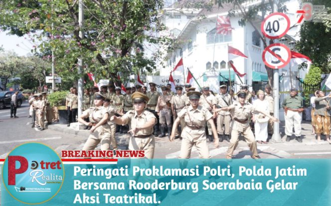 
 Peringati Proklamasi Polri, Polda Jatim Bersama Rooderburg Soerabaia Gelar Aksi Teatrikal
