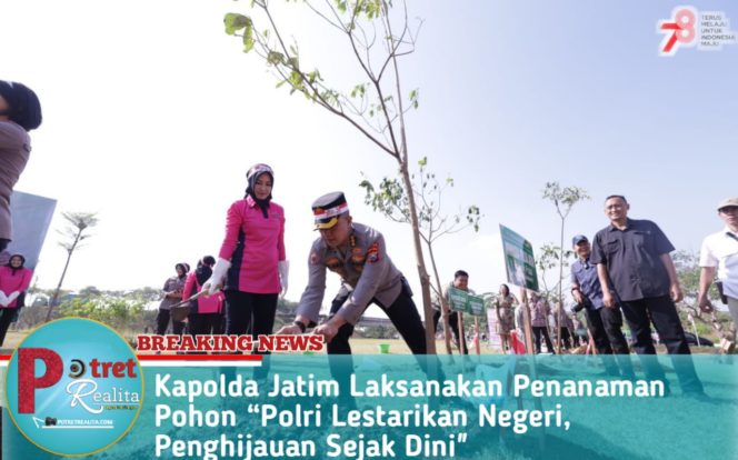 
 Kapolda Jatim Laksanakan Penanaman Pohon “Polri Lestarikan Negeri, Penghijauan Sejak Dini”