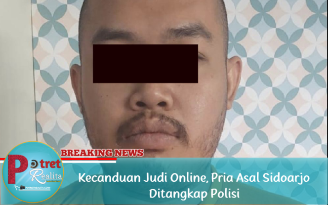 
 Kecanduan Judi Online, Pria Asal Sidoarjo Ditangkap Polisi