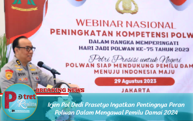 
 Irjen Pol Dedi Prasetyo Ingatkan Pentingnya Peran Polwan Dalam Mengawal Pemilu Damai 2024