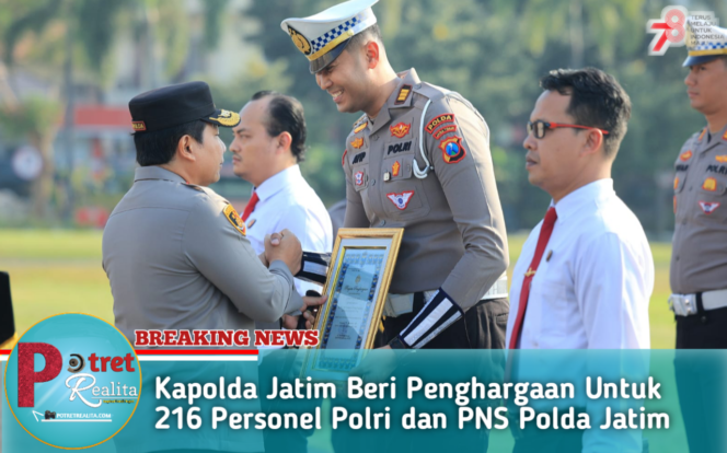 
 Kapolda Jatim Beri Penghargaan Untuk 216 Personel Polri Dan PNS Polda Jatim