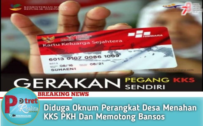 
 Diduga Oknum Perangkat Desa Menahan KKS PKH Dan Memotong Bansos