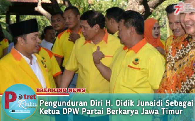 
 Pengunduran Diri H. Didik Junaidi Sebagai Ketua DPW Partai Berkarya Jawa Timur