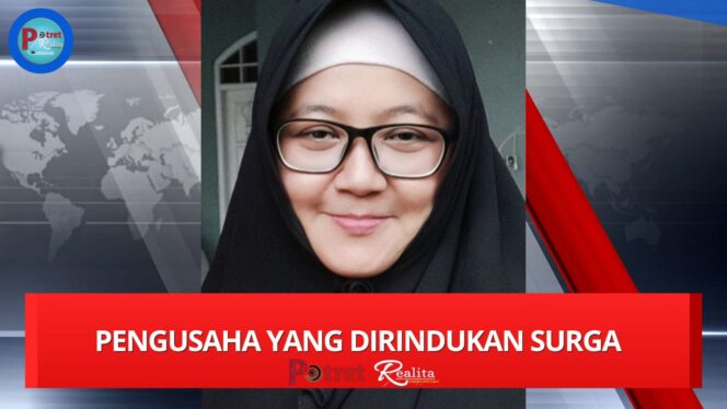 
 PENGUSAHA YANG DIRINDUKAN SURGA